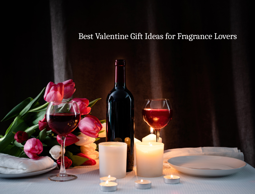 Best Valentine Gift Ideas for Fragrance Lovers