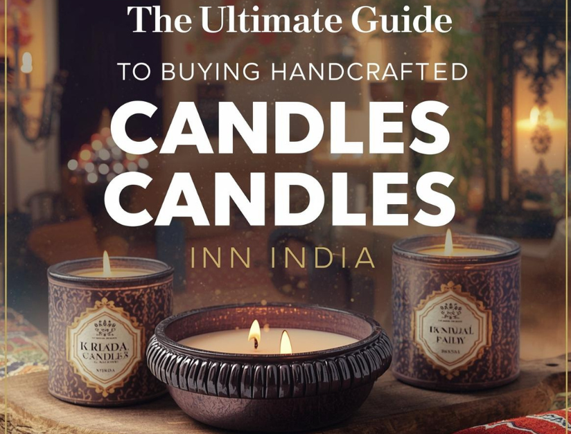 The Ultimate Guide to Buying Handcrafted Candles Online in India